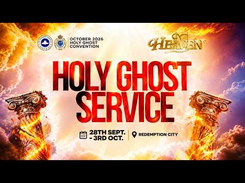 RCCG OCTOBER 2026 HOLY GHOST SERVICE | HEAVEN | INTERNATIONAL YOUTH CONVENTION 2026 | PASTOR ADEBOYE