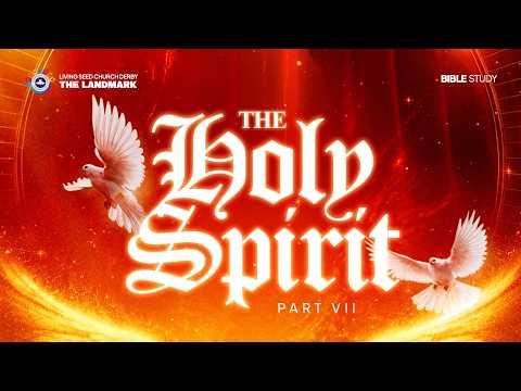 THE HOLY SPIRIT PART VII || 23RD SEPTEMBER 2026 || RCCG LSC DERBY || BIBLE STUDY