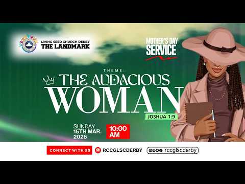 THE AUDACIOUS WOMAN ||  15TH MARCH 2026 || RCCG LSC DERBY || ELIJAH OLATUNJI || MOTHER'S DAY SERVICE