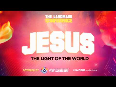 JESUS (LIGHT OF THE WORLD) || 19TH JULY  2026  || LANDMARK CONFERENCE FINALE || RCCG LSC  DERBY ||
