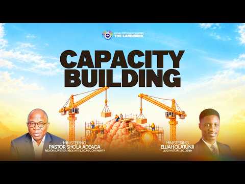 CAPACITY BUILDING || 18TH OCTOBER 2026 || RCCG LSC DERBY || PST SHOLA ADEAGA || SUNDAY SERVICE