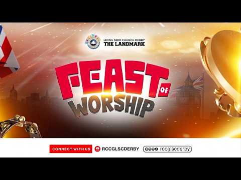 FEAST OF WORSHIP || 17TH MAY  2026 || RCCG LSC DERBY  || SUNDAY SERVICE || ELIJAH OLATUNJI