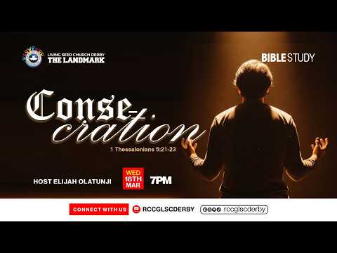 CONSECRATION ||  18TH MARCH 2026 || RCCG LSC DERBY || ELIJAH OLATUNJI